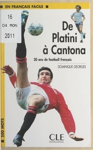 Dominique Georges et  Collectif - De Platini à Cantona, 20 ans de football français.