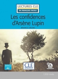 Maurice Leblanc - Arsène Lupin  : Les confidences d'Arsène Lupin.