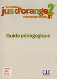 Adrian Cabrera et Adrien Payet - Nouveau Jus d'orange 2 A1 - Guide pédagogique.