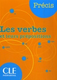 Isabelle Chollet et Jean-Michel Robert - Les verbes et leurs prépositions.