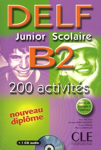 Alain Rausch et Corinne Kober-Kleinert - DELF Junior Scolaire B2 - 200 Activités. 1 CD audio