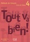 Hélène Augé et Marie Marquet - Tout va bien ! 4 Méthode de français - Livre de l'élève, avec un portfolio.