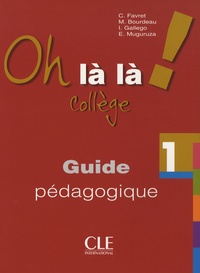Michèle Bourdeau et Isabel Gallego - Oh là là ! 1 Collège - Guide pédagogique.