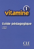 C Martin et Dolorès Pastor - Vitamine 1 - Guide pédagogique.