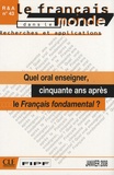 Claude Cortier et Robert Bouchard - Le français dans le monde N° 43, Janvier 2008 : Quel oral enseigner, cinquante ans après le Français fondamental ?.