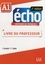 Jacky Girardet et Colette Gibbe - METHODE ECHO  : Écho - Niveau A1 - Guide pédagogique - Ebook - 2ème édition.