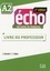 Jacky Girardet et Colette Gibbe - METHODE ECHO  : Écho - Niveau A2 - Guide pédagogique - Ebook - 2ème édition.