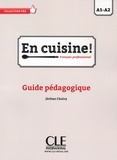 Jérôme Cholvy - Collection Pro  : En cuisine! - Niveau A1/A2 - Guide pédagogique - Ebook.
