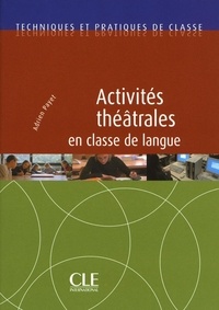 Adrien Payet - TECHNIQUE CLASS  : Activités théatrales en classe de langue - Techniques et pratiques de classe - Ebook.