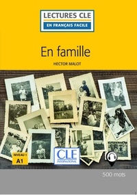 Hector Malot et Brigitte Faucard-Martinez - LECT FRANC FACI  : En famille - Niveau 1/A1 - Lecture CLE en français facile - Ebook.