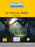 George Sand - LECT FRANC FACI  : La mare au diable - Niveau 1/A1 - Lecture CLE en français facile - Ebook.