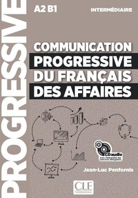Jean-Luc Penfornis - Communication progressive du français des affaires intermédiaire A2 B1. 1 CD audio