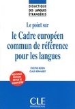 Evelyne Rosen et Claus Reinhardt - Le point sur le Cadre européen commun de référence pour les langues - Didactique des langues étrangères - Ebook.