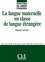 Véronique Castellotti - La langue maternelle en classe de langue - Didactique des langues étrangères - Ebook.