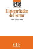 Martine Marquillo Larruy - Didactique des langues étrangères  : L'interprétation de l'erreur - E-book.
