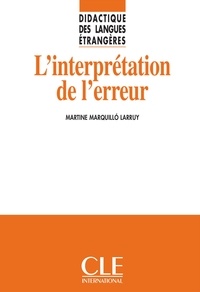 Martine Marquillo Larruy - Didactique des langues étrangères  : L'interprétation de l'erreur - E-book.