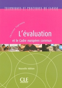 Christine Tagliante - TECHNIQUE CLASS  : L'évaluation et le Cadre européen commun - Techniques et pratiques de classe - Ebook.