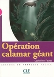Catherine Favret - Opération calamar géant - Niveau 3 - Lecture Mise en scène - Ebook.