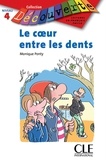 Monique Ponty - Le coeur entre les dents - Niveau A2 - Lecture Découverte – Ebook.