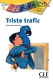 Dominique Renaud - Triste trafic - Niveau B1.1 - Lecture Découverte - Ebook.