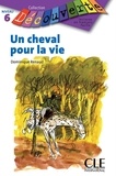 Dominique Renaud - Un cheval pour la vie - Niveau B1.1 - Lecture Découverte - Ebook.