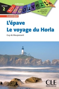 Brigitte Faucard-Martinez et Guy de Maupassant - L'épave / Le voyage du Horla - Niveau 2 - Lecture Découverte - Ebook.