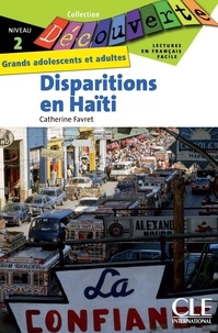 Catherine Favret - Disparitions en Haïti - Niveau 2 - Lecture Découverte – Ebook.