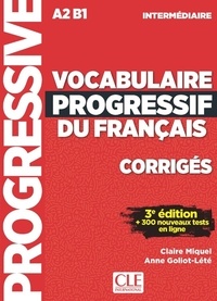 Claire Miquel et Anne Goliot-Lété - Vocabulaire progressif du français intermédiaire A2>B1 - Corrigés.