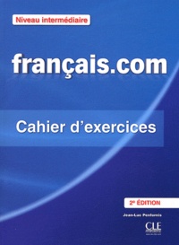Jean-Luc Penfornis - Français.com Niveau intermédiaire - Cahier d'exercices - Méthode de français professionnel et des affaires.