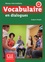 Evelyne Siréjols - Vocabulaire FLE niveau intermédiaire En dialogues,  B1. 1 CD audio MP3