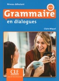 Claire Miquel - Grammaire en dialogues Niveau débutant A1-A2. 1 CD audio MP3
