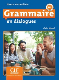 Claire Miquel - Grammaire en dialogues Niveau intermédiaire B1. 1 CD audio MP3
