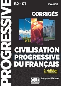 Jacques Pécheur - Civilisation progressive du français B2-C1 avancé - Corrigés.