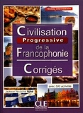 Jackson Noutchié Njiké - Civilisation progressive de la francophonie - Corrigés niveau intermédiaire avec 500 activités.