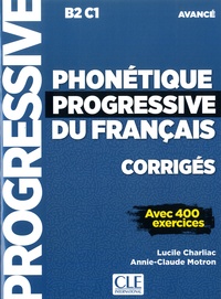 Lucile Charliac et Annie-Claude Motron - Phonétique progressive du français corrigés - Avec 400 exercices.