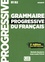 Michèle Boularès et Jean-Louis Frérot - Grammaire progressive du français avancé B1/B2 - Avec 400 exercices. 1 CD audio