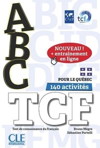 Bruno Mègre et Sébastien Portelli - ABC TCF pour le Québec - Test de connaissance du français. 1 CD audio MP3