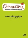 Emile Ruiz Félix et Isabel Rubio Pérez - Clementine 1 - Méthode de français pour les petits - Guide pédagogique.