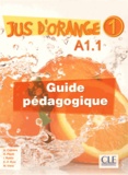 Adrian Cabrera et Adrien Payet - Jus d'orange 1 A1.1 - Guide pédagogique. 1 CD audio