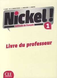 Hélène Augé et Maria Dolores Canada Pujols - Nickel ! 1 - Livre du professeur.