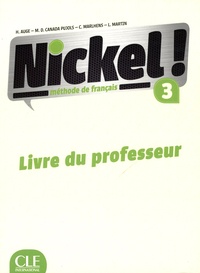 Hélène Augé et Maria Dolores Canada Pujols - Nickel ! 3 - Livre du professeur.