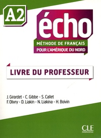 Jacky Girardet et Colette Gibbe - Echo A2 méthode de français pour l'Amérique du Nord - Livre du professeur.