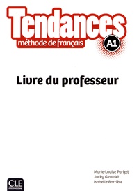 Marie-Louise Parizet et Jacky Girardet - Tendances A1 - Livre du professeur.