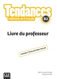 Marie-Louise Parizet et Jacky Girardet - FLE B2 Tendances - Livre du professeur, fichier d'évaluations inclus.