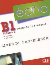 Martine Stirman et Jacky Girardet - Echo B1 - Volume 2, Livre du professeur.