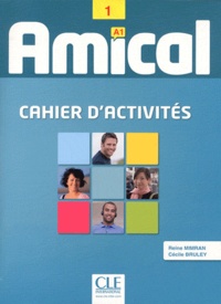 Reine Mimran et Cécile Bruley - Amical 1 - Cahier d'activités A1. 1 CD audio