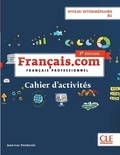 Jean-Luc Penfornis - Français.com Niveau intermédiaire B1 - Cahier d'activités.