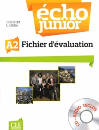 Jacky Girardet et Colette Gibbe - Echo Junior A2 - Fichier d'évaluation. 1 CD audio