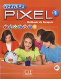 Catherine Favret - Méthode de français Nouveau Pixel 1 A1 - Livre de l'élève. 1 DVD