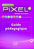  CLE international - Méthode de français Nouveau Pixel 2 - Guide pédagogique.